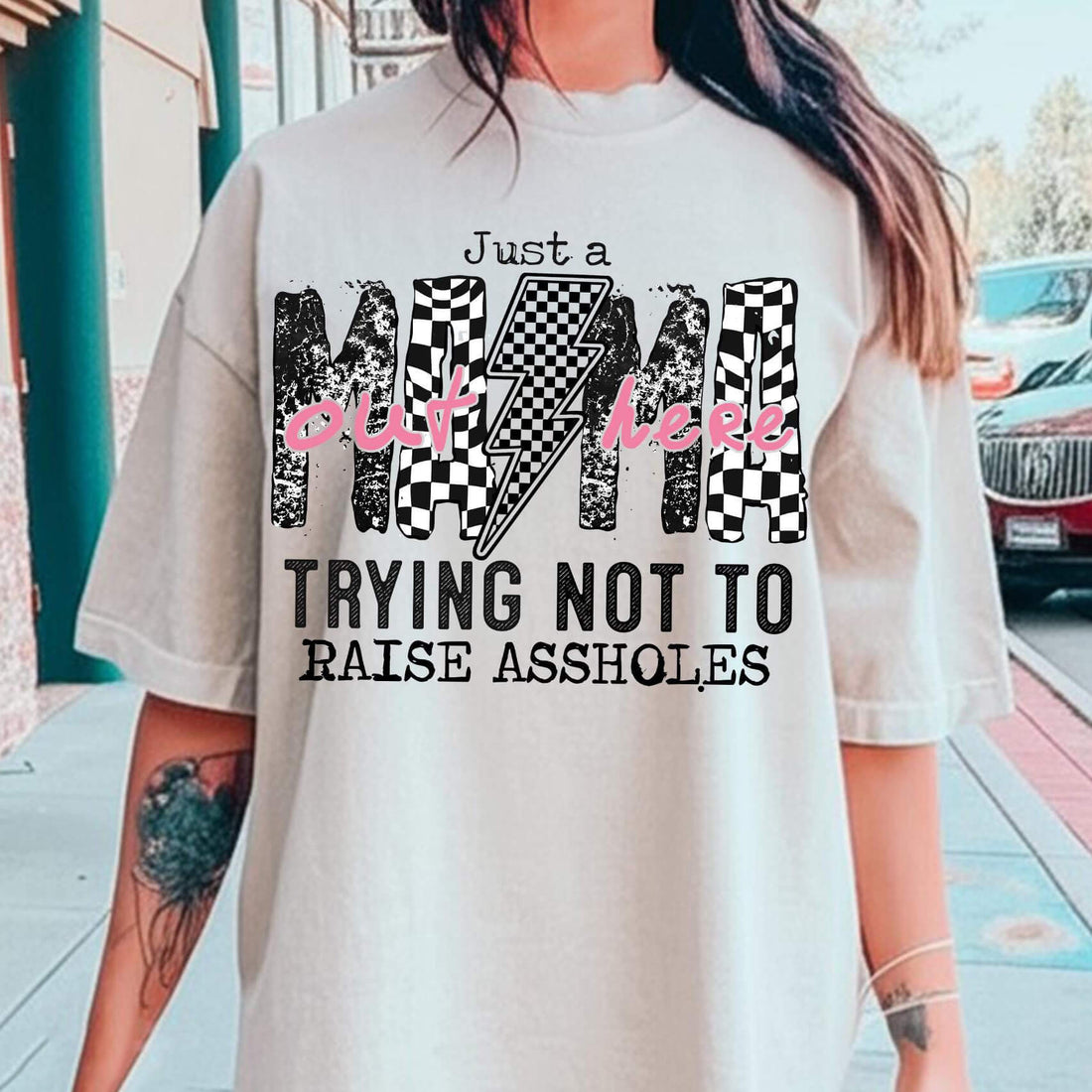 Just A Mom Out here Trying Not To Raise Assholes - Funny Mom Shirt