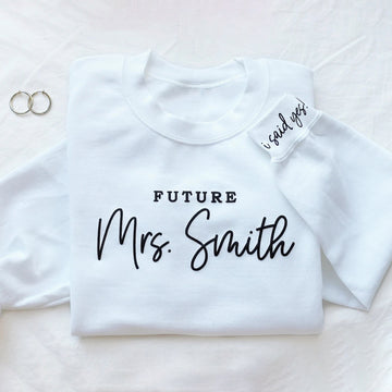 Personalized Future Mrs Sweatshirt/Hoodie - Gift For Her