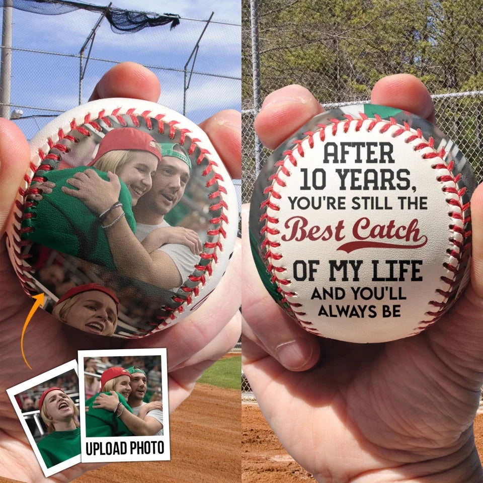 You_re-Still-The-Best-Catch-Of-My-Life-Personalized-Photo-Baseball_1