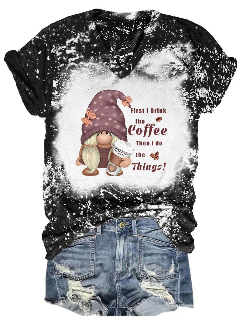 First I Drink Coffee Gnome Tie Dye V Neck T-shirt