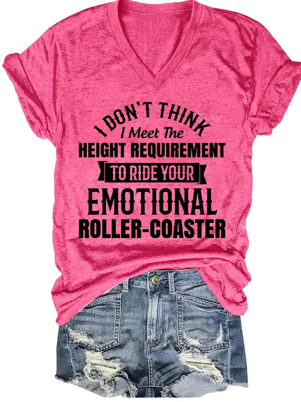 I Don't Think I Meet The Height Requirement to Ride Your Emotional Roller V Neck Short Sleeve T-Shirt