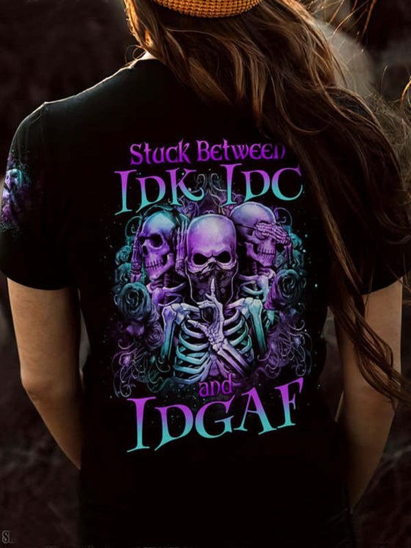 "Stuck Between Idk ,idc And..." Women's Skull T-Shirt