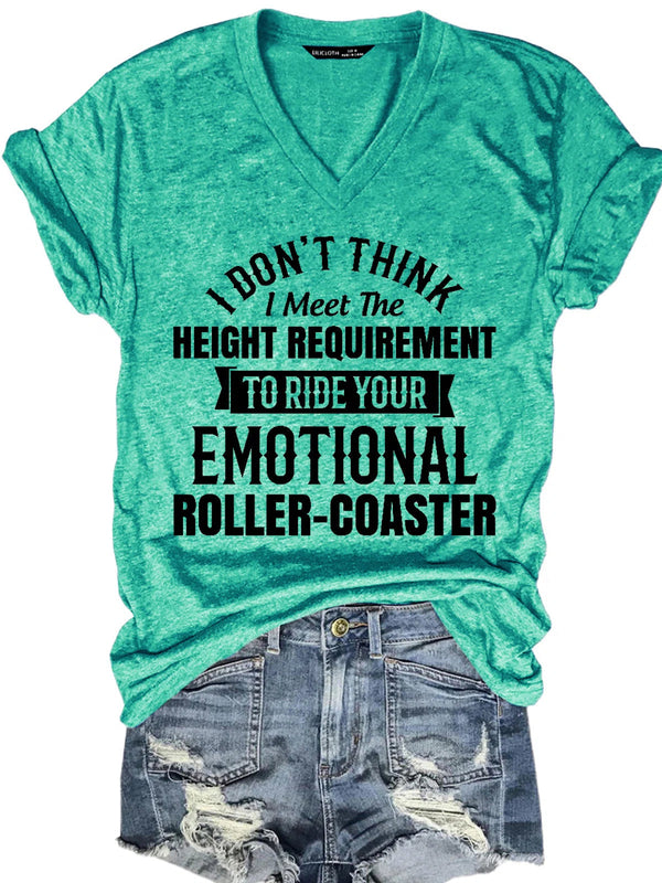 I Don't Think I Meet The Height Requirement to Ride Your Emotional Roller V Neck Short Sleeve T-Shirt