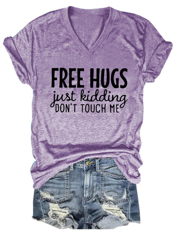 Free Hugs Just Kidding Don't Touch Me Women's V-Neck T-Shirt
