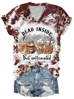 Dead Inside But Caffeinated Print V-Neck T-Shirt